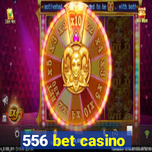 556 bet casino